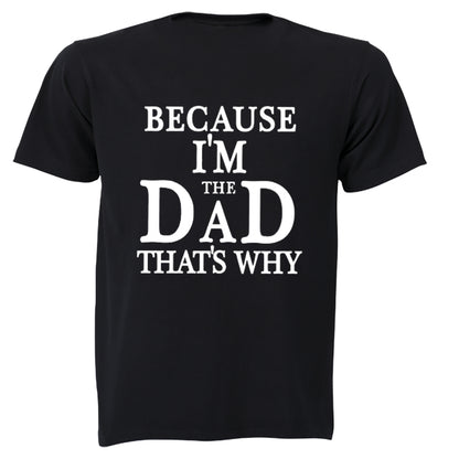 Because, I'm The DAD - Adults - T-Shirt - BuyAbility South Africa
