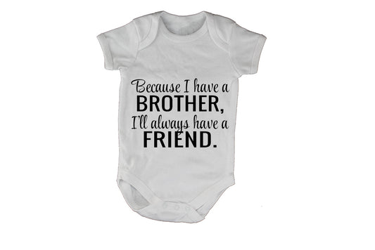 Because I Have A Brother - Baby Grow - BuyAbility South Africa