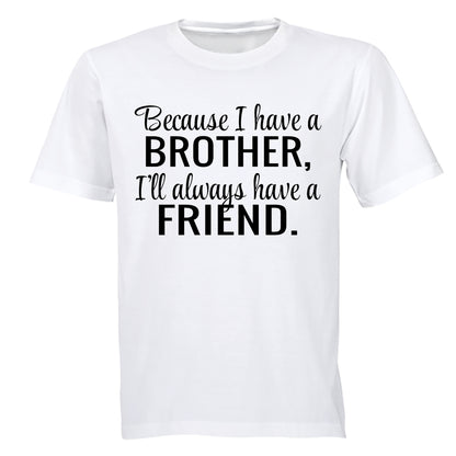 Because I Have A Brother - Kids T-Shirt - BuyAbility South Africa