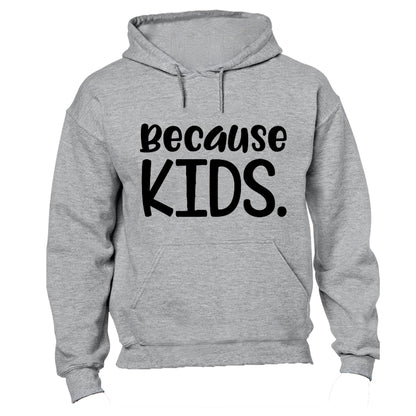 Because Kids - Hoodie - BuyAbility South Africa