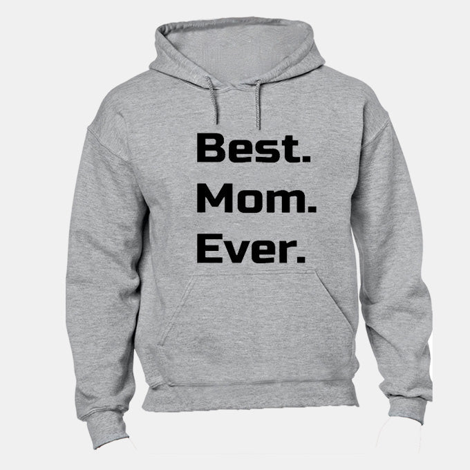 Best. Mom. Ever. - Hoodie - BuyAbility South Africa
