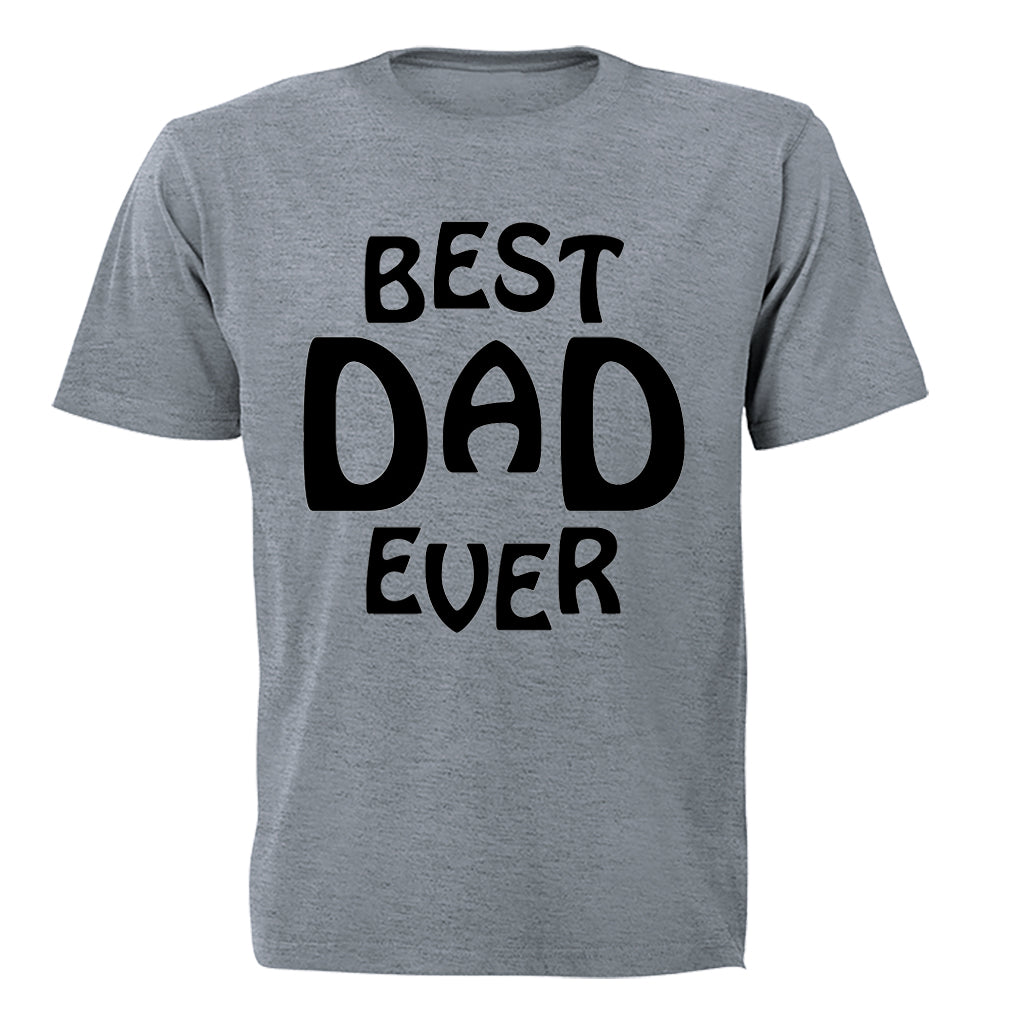 Best Dad - Ever! - Adults - T-Shirt - BuyAbility South Africa