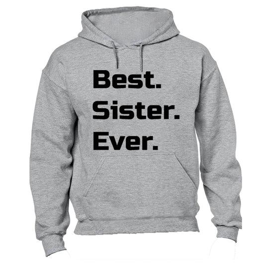 Best. Sister. Ever. - Hoodie - BuyAbility South Africa