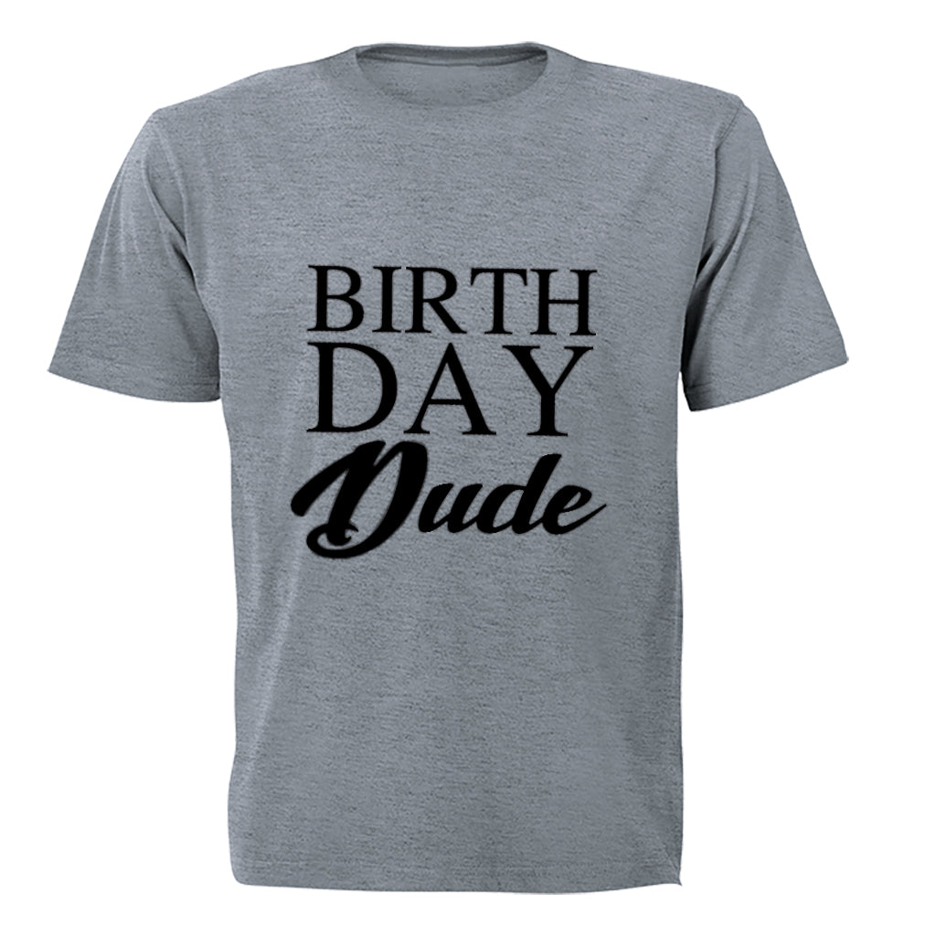 Birthday Dude - Adults - T-Shirt - BuyAbility South Africa