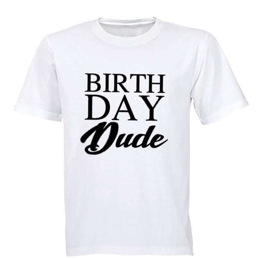 Birthday Dude - Adults - T-Shirt - BuyAbility South Africa