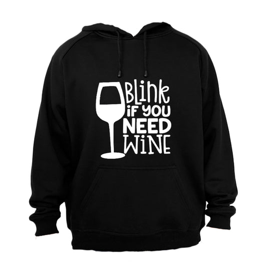Blink If You Need Wine - Hoodie - BuyAbility South Africa