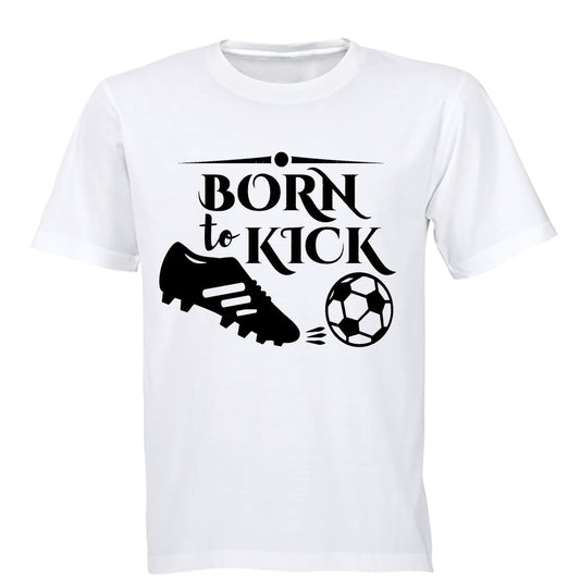 Born to Kick - Adults - T-Shirt - BuyAbility South Africa