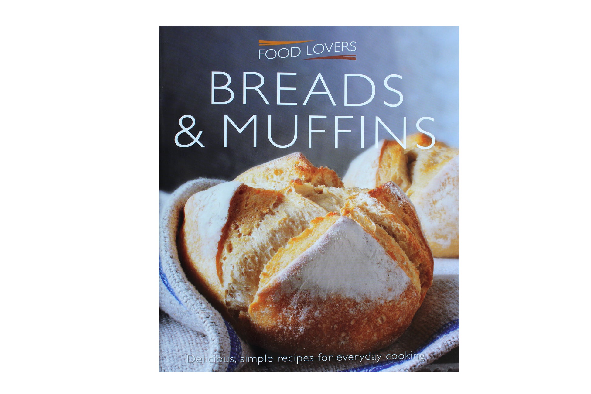 Breads & Muffins, Food Lovers – 45 Recipes - BuyAbility South Africa