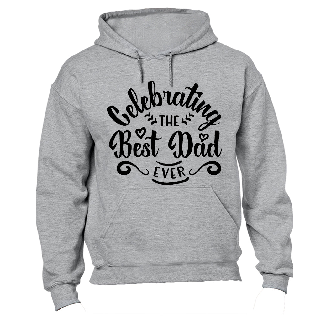 Celebrating the Best Dad Ever - Hoodie - BuyAbility South Africa