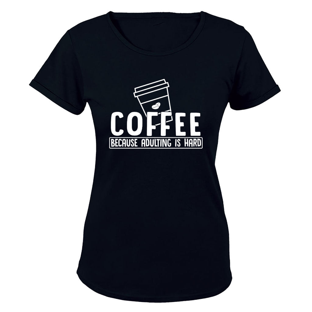 Coffee Because Adulting - Ladies - T-Shirt - BuyAbility South Africa