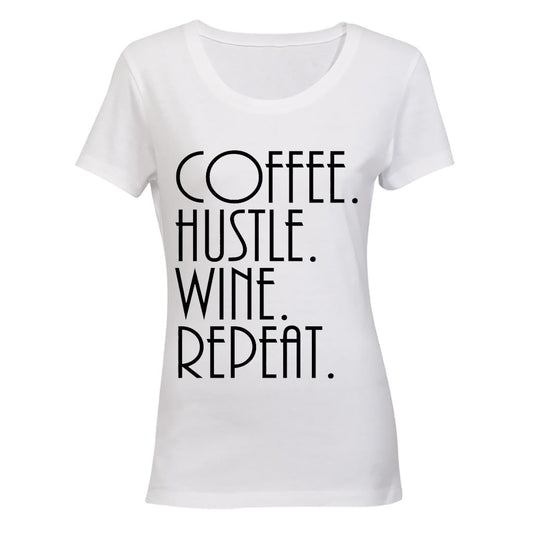 Coffee - Hustle - Wine - Repeat - Ladies - T-Shirt - BuyAbility South Africa