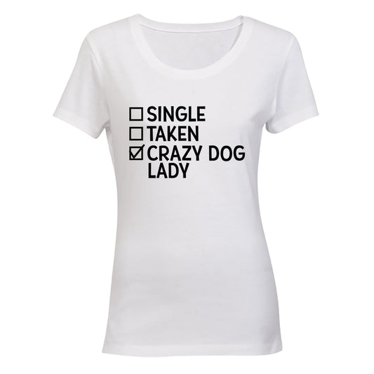 Single. Taken. Crazy Dog Lady - Ladies - T-Shirt - BuyAbility South Africa