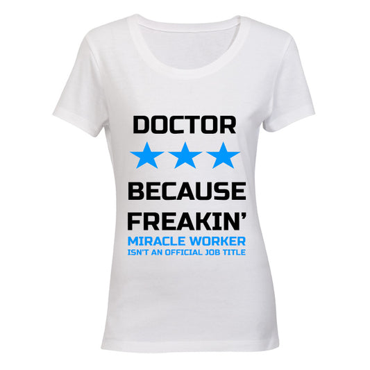Doctor - Because Freakin' Miracle Worker isn't an official Job Title! BuyAbility SA