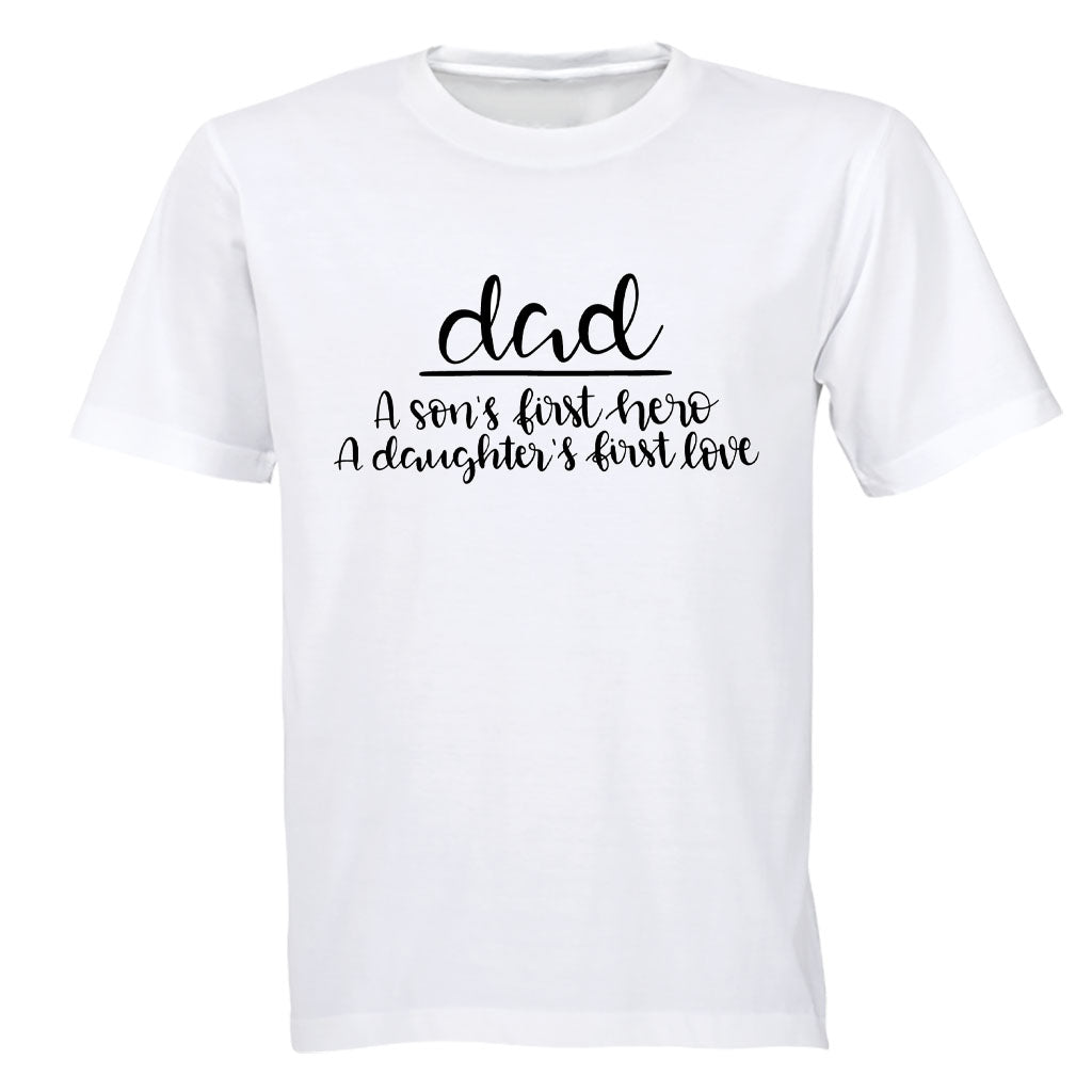 Dad - First Hero - First Love - Adults - T-Shirt - BuyAbility South Africa