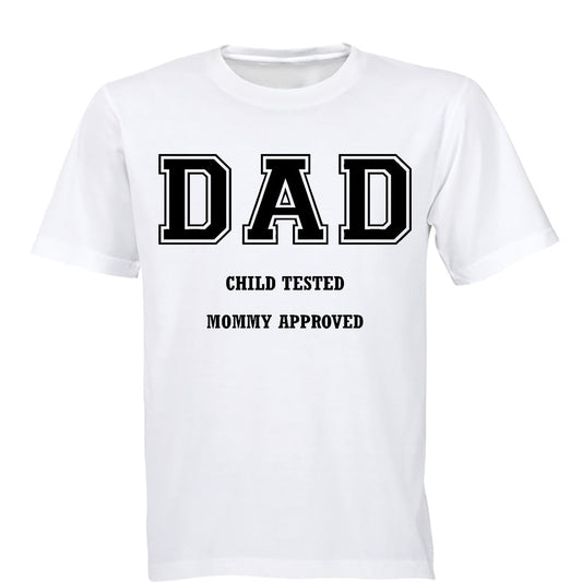 DAD - Child Tested, Mommy Approved - Adults - T-Shirt - BuyAbility South Africa