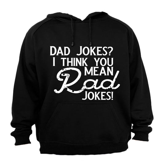 Dad Jokes? I think you mean Rad Jokes! - Hoodie - BuyAbility South Africa