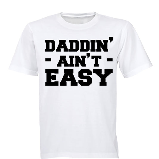 Daddin  Ain t Easy - Adults - T-Shirt - BuyAbility South Africa