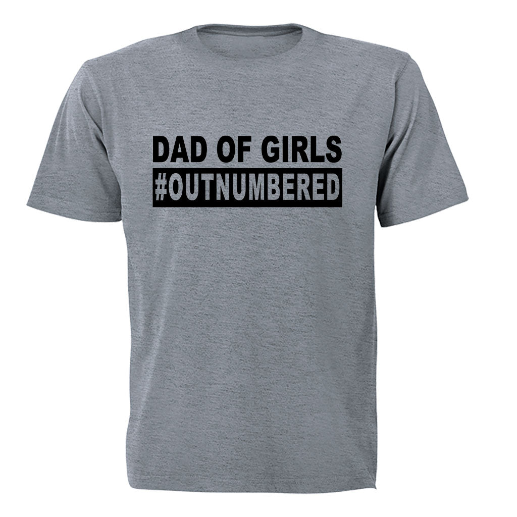 Dad of Girls - Outnumbered - Adults - T-Shirt - BuyAbility South Africa