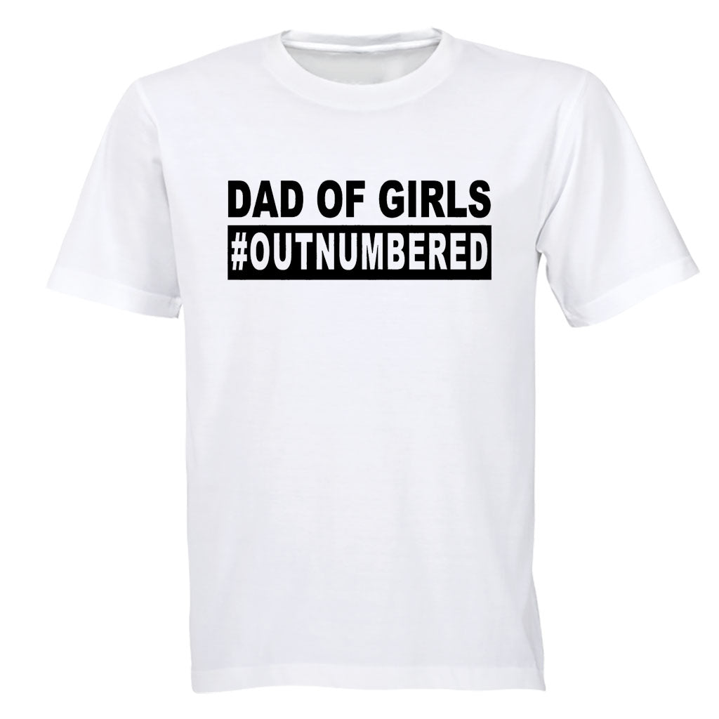 Dad of Girls - Outnumbered - Adults - T-Shirt - BuyAbility South Africa