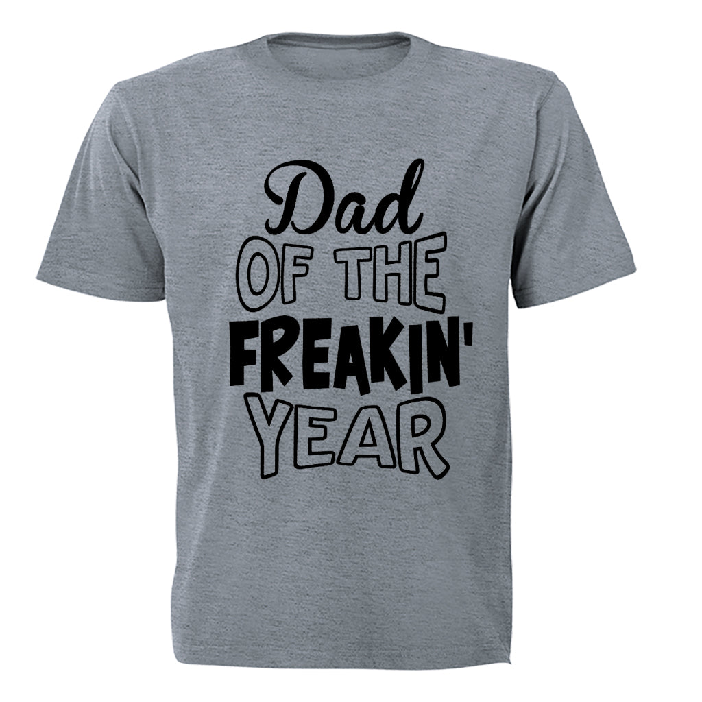 Dad of the Freakin  Year - Adults - T-Shirt - BuyAbility South Africa