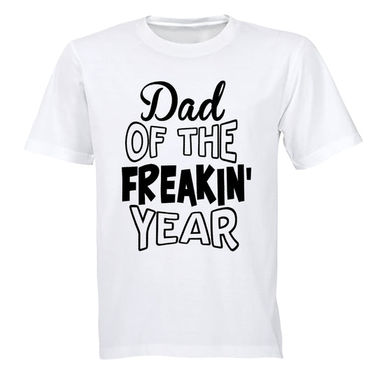 Dad of the Freakin  Year - Adults - T-Shirt - BuyAbility South Africa