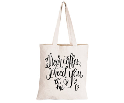 Dear Coffee, I Need You - Eco-Cotton Natural Fibre Bag - BuyAbility South Africa