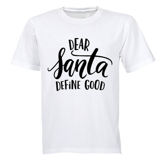 Dear Santa, Define Good - Adults - T-Shirt - BuyAbility South Africa