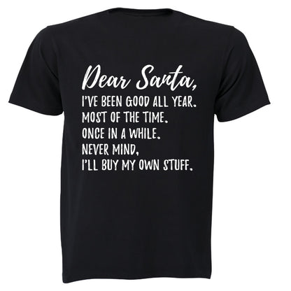 Dear Santa, I'll Buy My Own Stuff - Christmas - Adults - T-Shirt - BuyAbility South Africa