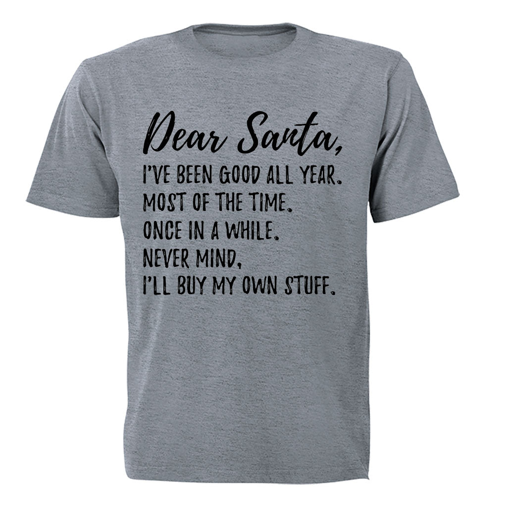 Dear Santa, I'll Buy My Own Stuff - Christmas - Adults - T-Shirt - BuyAbility South Africa
