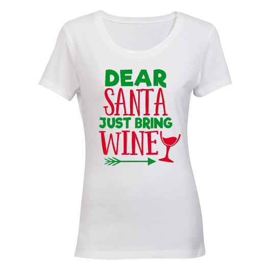 Dear Santa, Just Bring Wine! - Ladies - T-Shirt - BuyAbility South Africa