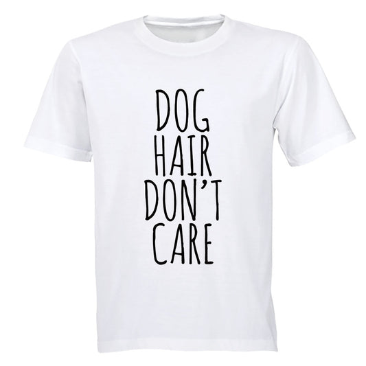 Dog Hair Don t Care - Adults - T-Shirt - BuyAbility South Africa