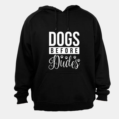 Dogs Before Dudes - Hoodie