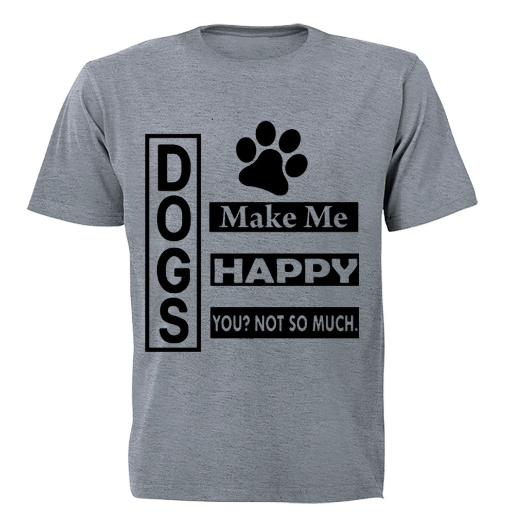 Dogs Make Me Happy - Adults - T-Shirt - BuyAbility South Africa