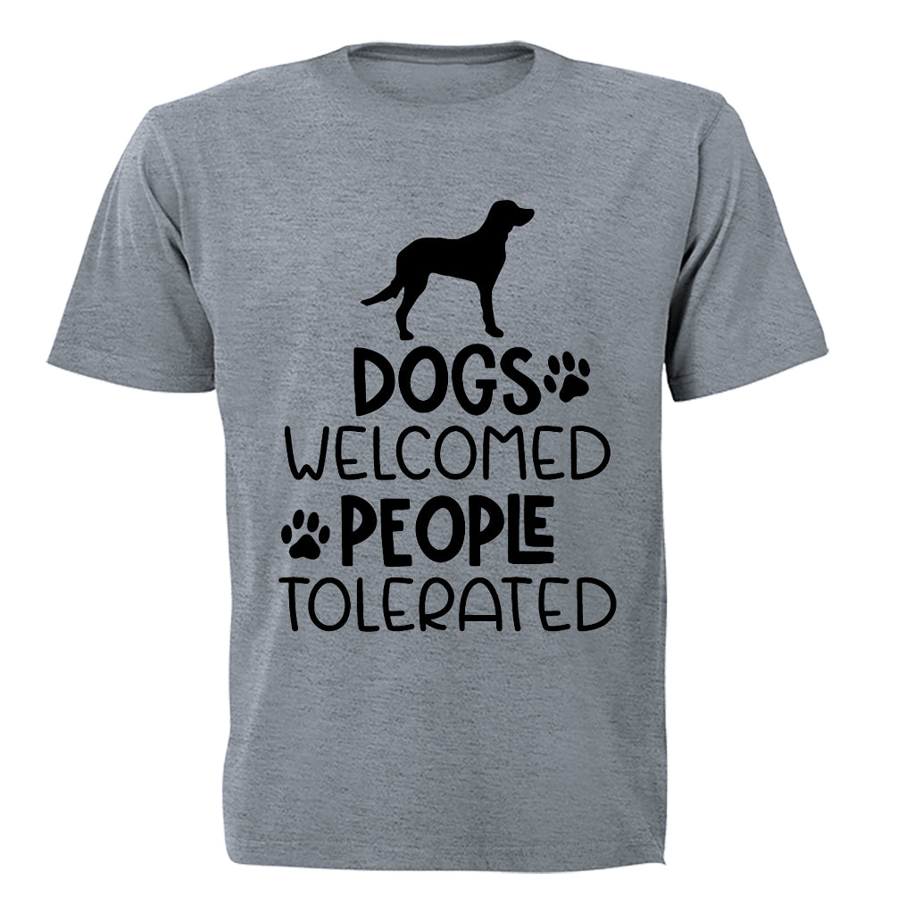 Dogs Welcome - People Tolerated - Adults - T-Shirt - BuyAbility South Africa
