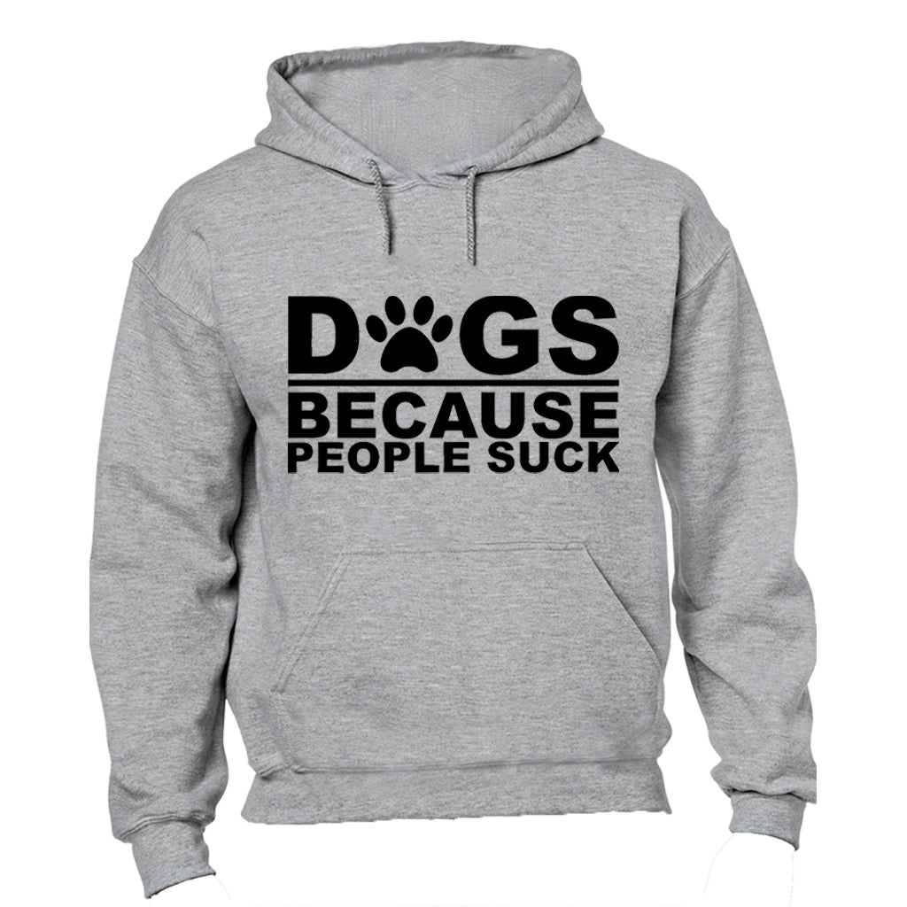 Dogs Because - Hoodie - BuyAbility South Africa
