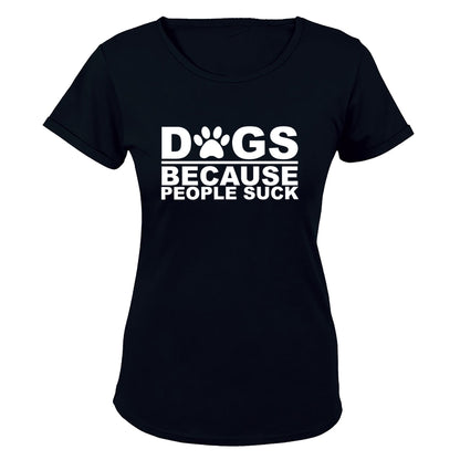Dogs Because - Ladies - T-Shirt - BuyAbility South Africa
