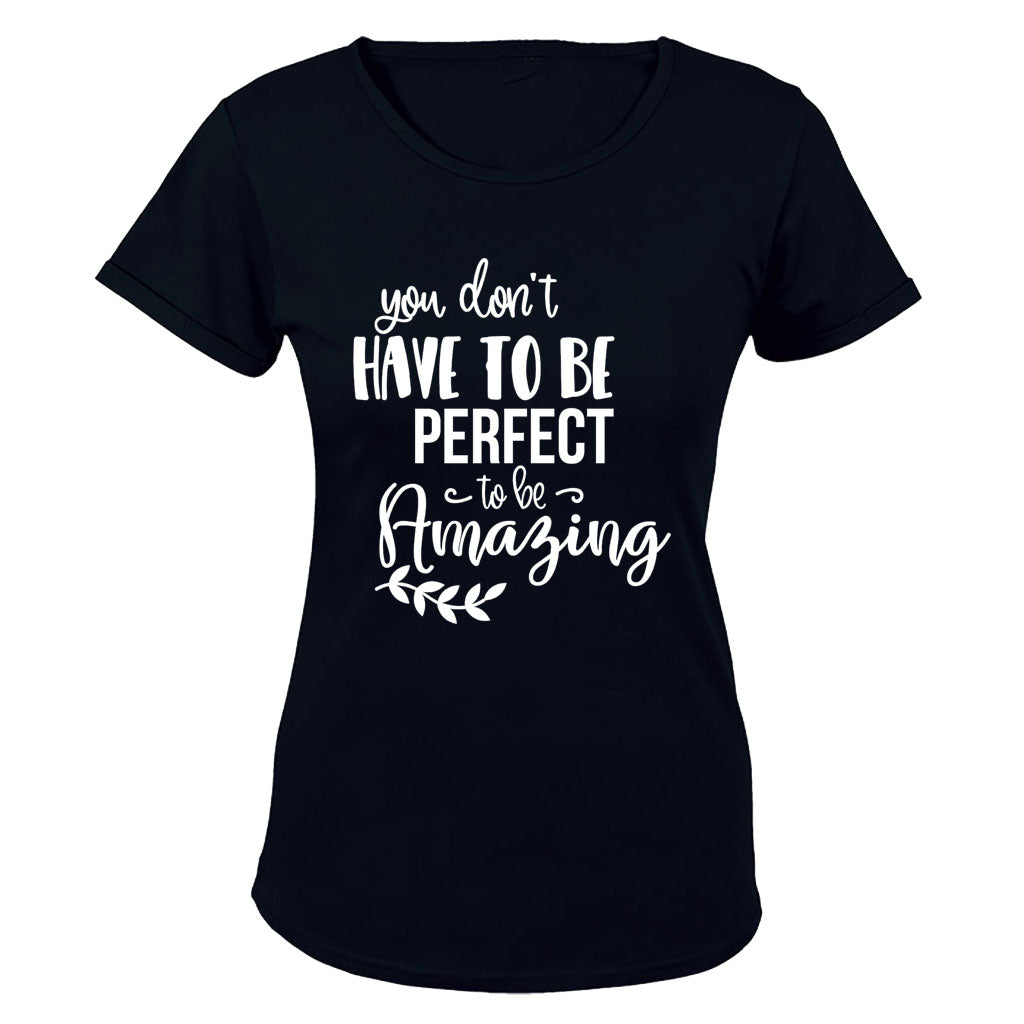 Don't Have To Be Perfect - Ladies - T-Shirt - BuyAbility South Africa