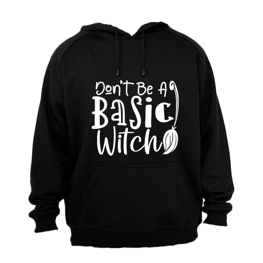 Don t Be A Basic Witch - Broom - Halloween - Hoodie - BuyAbility South Africa