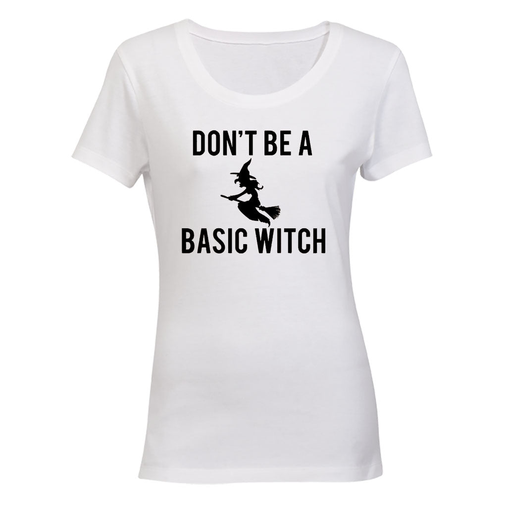 Don t Be A Basic Witch - Halloween - Ladies - T-Shirt - BuyAbility South Africa