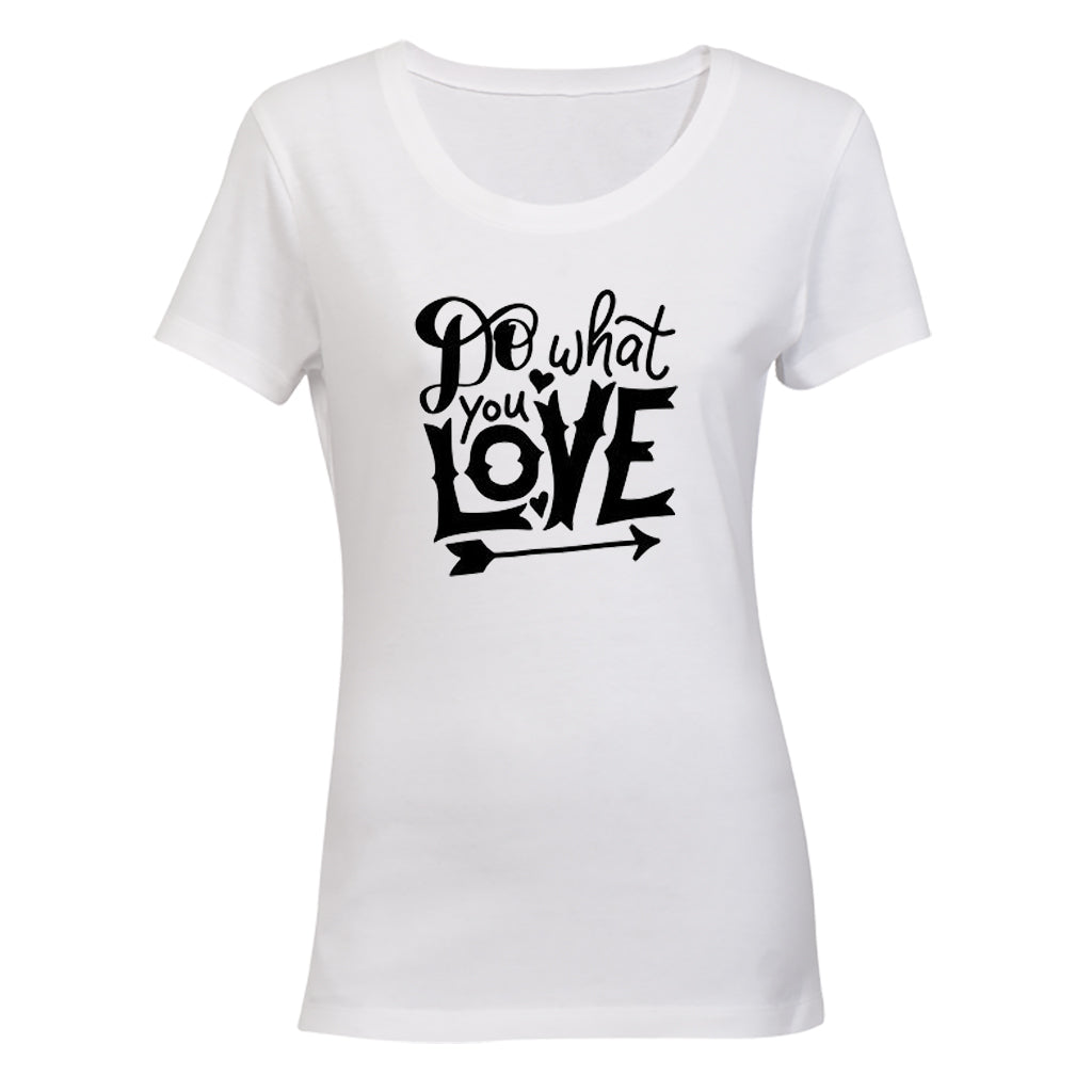 Do What You Love! - Ladies - T-Shirt - BuyAbility South Africa