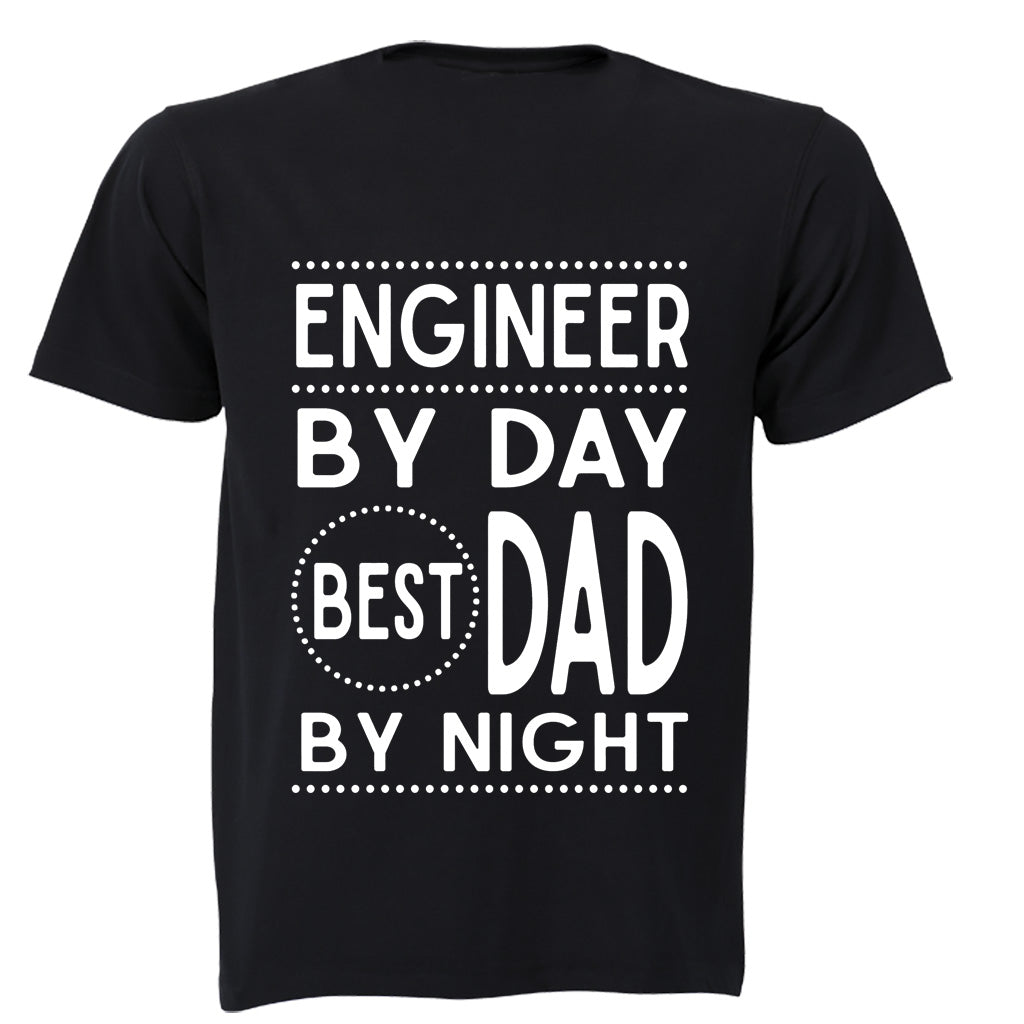 Engineer By Day - Best DAD By Night - Adults - T-Shirt - BuyAbility South Africa
