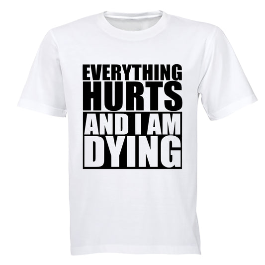 Everything Hurts & I'm Dying - Adults - T-Shirt - BuyAbility South Africa