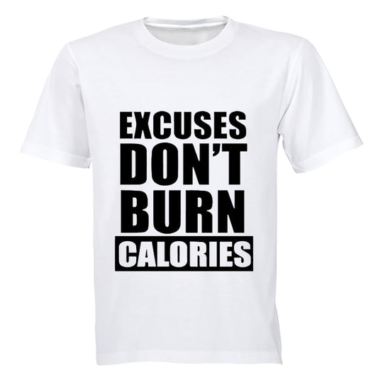 Excuses Don t Burn Calories - Adults - T-Shirt - BuyAbility South Africa