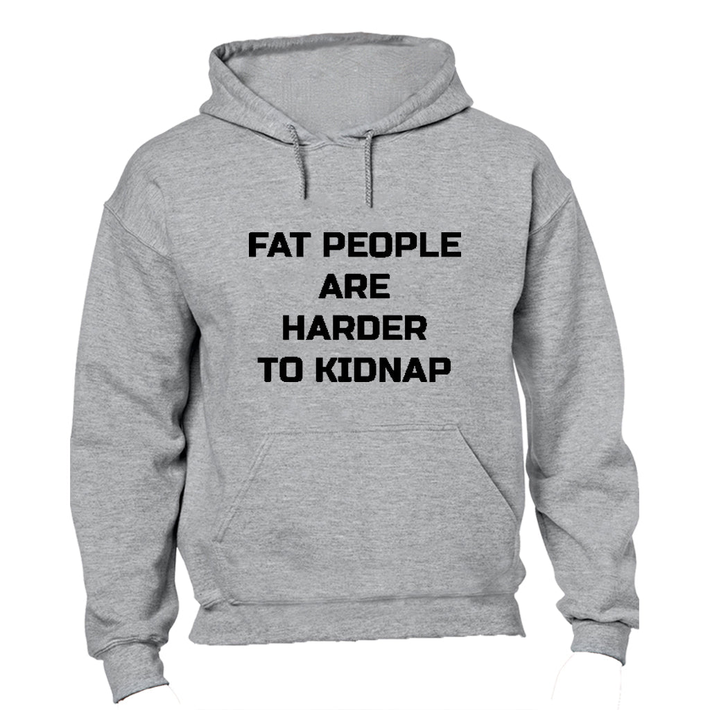Fat People are harder to kidnap - Hoodie - BuyAbility South Africa
