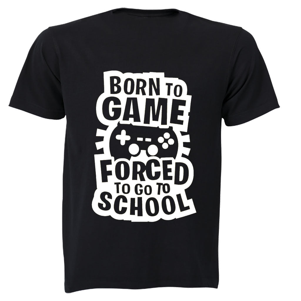 Forced to Go to School - Gamer - Kids T-Shirt - BuyAbility South Africa