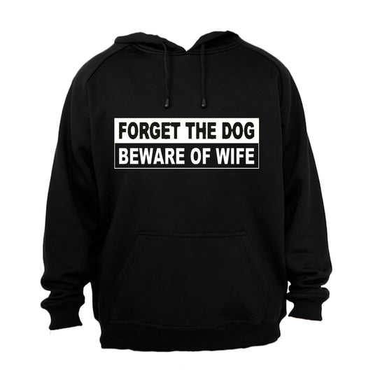 Forget The Dog, Beware of Wife - Hoodie - BuyAbility South Africa