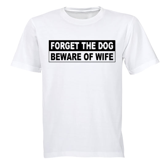 Forget The Dog, Beware of Wife - Adults - T-Shirt - BuyAbility South Africa