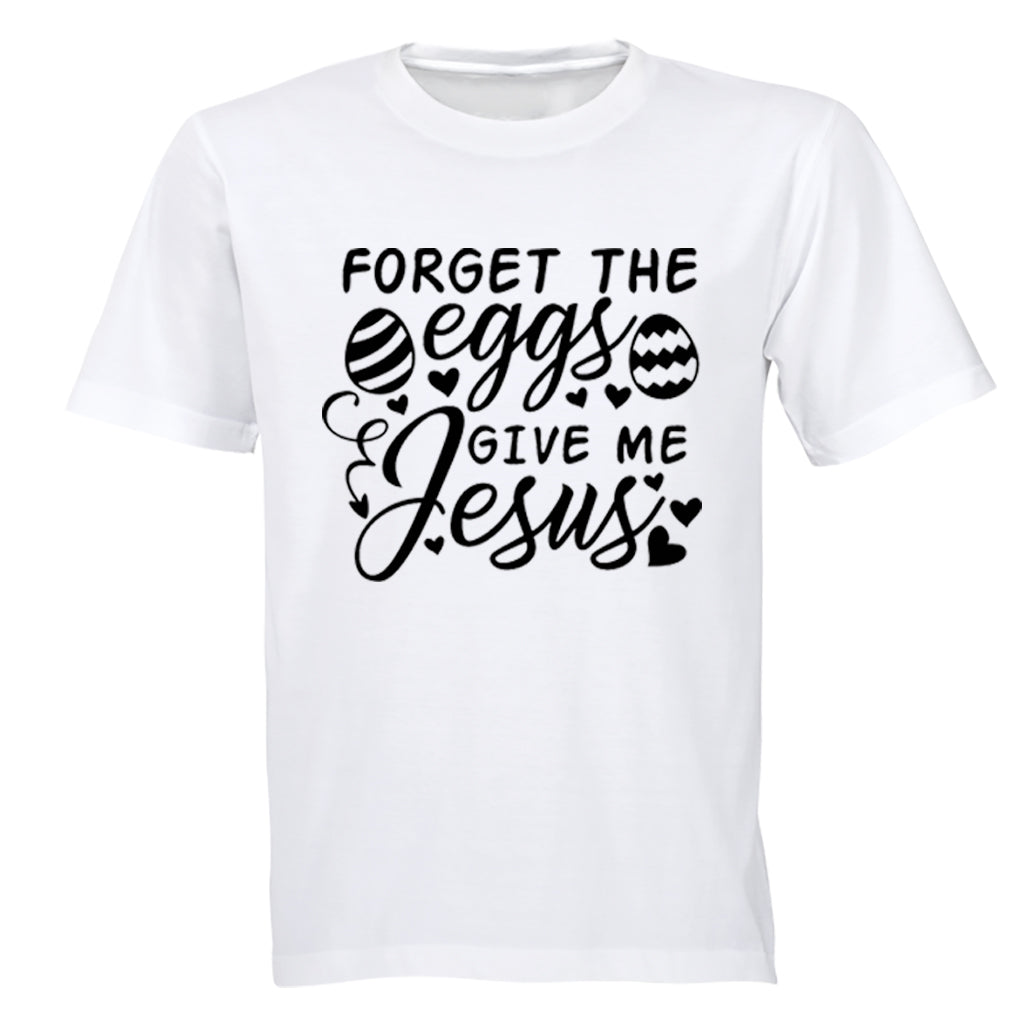 Forget The Eggs - Easter - Adults - T-Shirt - BuyAbility South Africa