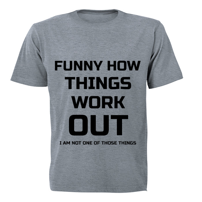 Funny How Things Work Out - Adults - T-Shirt - BuyAbility South Africa