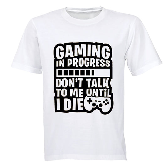 Gaming - Don t Talk To Me - Adults - T-Shirt - BuyAbility South Africa